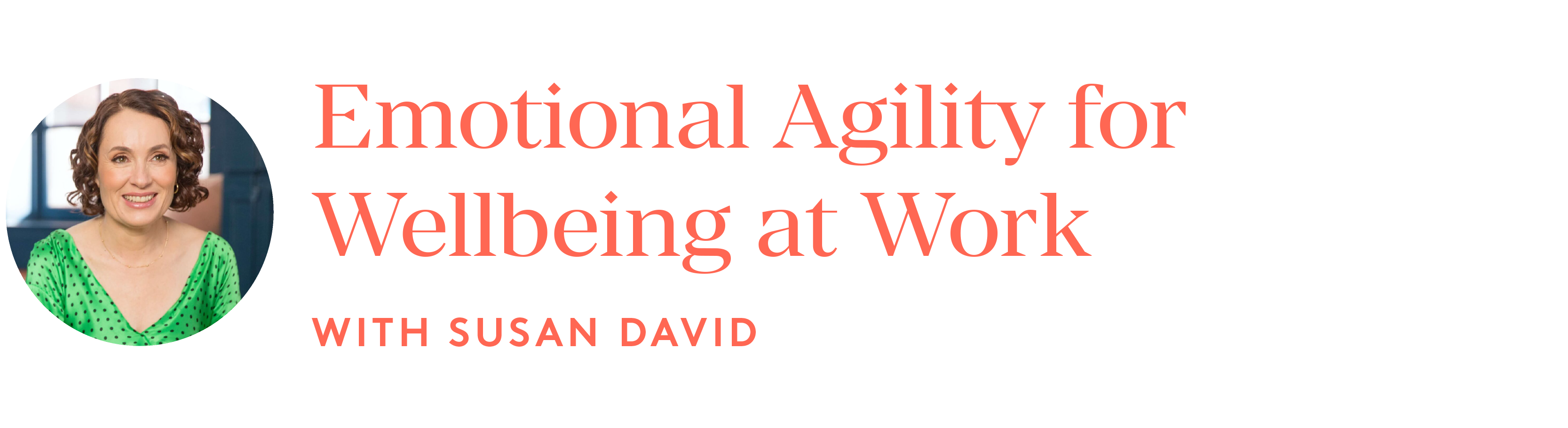 Emotional Agility for Wellbeing at Work Email Header